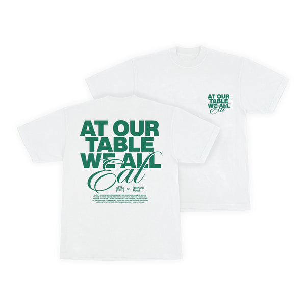At Our Table We All Eat Tee