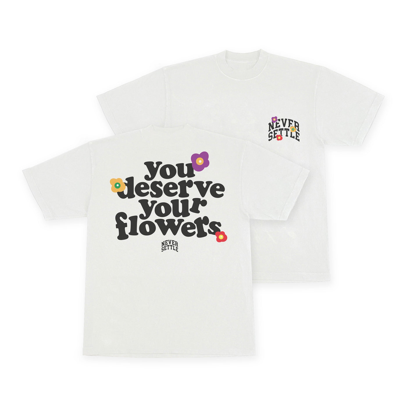 You Deserve Your Flowers Tee(Pearl)